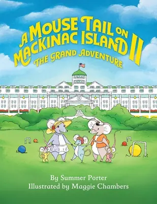 O coadă de șoarece pe insula Mackinac - Cartea 2: Marea aventură - A Mouse Tail on Mackinac Island - Book 2: The Grand Adventure