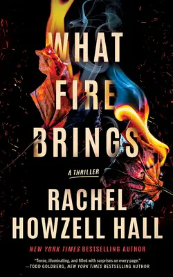 Ce aduce focul: A Thriller - What Fire Brings: A Thriller