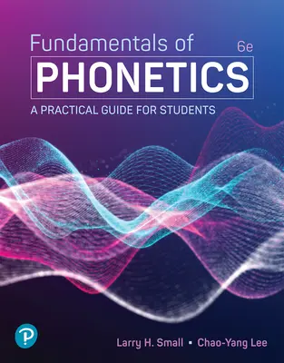 Fundamentals of Phonetics: Un ghid practic pentru studenți - Fundamentals of Phonetics: A Practical Guide for Students