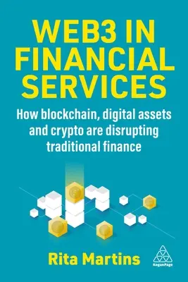 Web3 în serviciile financiare: Cum Blockchain, activele digitale și criptografia perturbă finanțele tradiționale - Web3 in Financial Services: How Blockchain, Digital Assets and Crypto Are Disrupting Traditional Finance