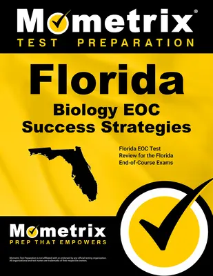 Florida Biology Eoc Success Strategies Study Guide: Florida Eoc Test Review for the Florida End-Of-Course Exams (în engleză) - Florida Biology Eoc Success Strategies Study Guide: Florida Eoc Test Review for the Florida End-Of-Course Exams
