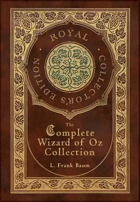 Colecția completă a Vrăjitorului din Oz (Ediție regală de colecție) - The Complete Wizard of Oz Collection (Royal Collector's Edition)