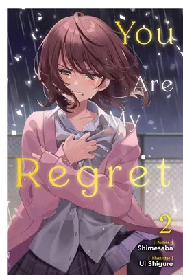 Tu ești regretul meu, Vol. 2: Volumul 2 - You Are My Regret, Vol. 2: Volume 2