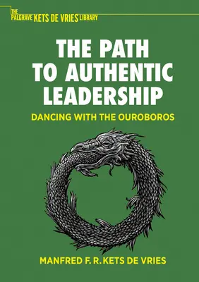 Calea către un leadership autentic: Dansând cu Ouroboros - The Path to Authentic Leadership: Dancing with the Ouroboros