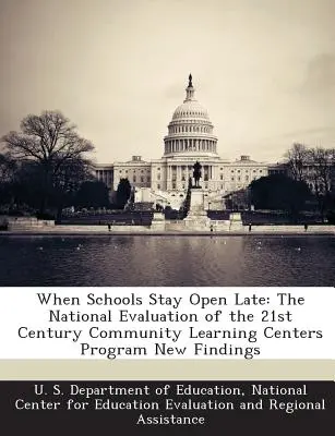 Când școlile rămân deschise până târziu: Evaluarea națională a programului 21st Century Community Learning Centers Noi constatări - When Schools Stay Open Late: The National Evaluation of the 21st Century Community Learning Centers Program New Findings