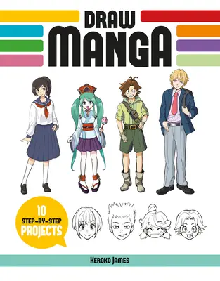 Desenează manga: 10 proiecte pas cu pas - Draw Manga: 10 Step-By-Step Projects