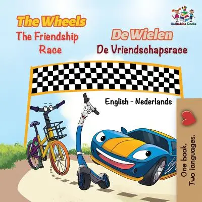 The Wheels Cursa prieteniei: bilingv engleză-olandeză - The Wheels The Friendship Race: English Dutch Bilingual