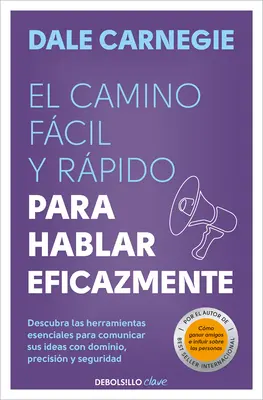 El Camino Fcil Y Rpido Para Hablar Eficazmente / Calea rapidă și ușoară către vorbirea eficientă - El Camino Fcil Y Rpido Para Hablar Eficazmente / The Quick and Easy Way to Eff Ective Speaking