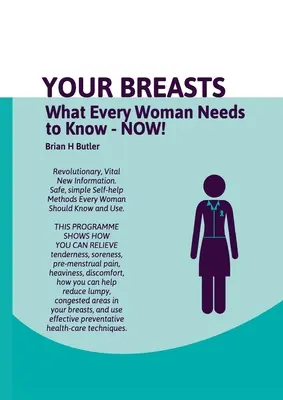 Sânii tăi: Ce trebuie să știe fiecare femeie - ACUM - Your Breasts: What every woman needs to know - NOW