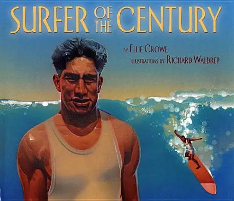 Surferul secolului: Viața lui Duke Kahanamoku - Surfer of the Century: The Life of Duke Kahanamoku