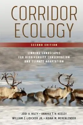 Corridor Ecology, ediția a doua: Conectarea peisajelor pentru conservarea biodiversității și adaptarea la schimbările climatice - Corridor Ecology, Second Edition: Linking Landscapes for Biodiversity Conservation and Climate Adaptation