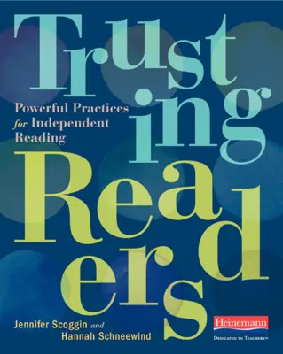 Trusting Readers: Practici puternice pentru lectura independentă - Trusting Readers: Powerful Practices for Independent Reading