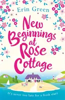Noi începuturi la Rose Cottage - New Beginnings at Rose Cottage