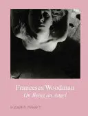 Francesca Woodman: On Being an Angel
