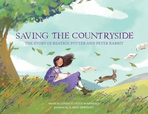 Saving the Countryside: Povestea lui Beatrix Potter și a lui Peter Rabbit - Saving the Countryside: The Story of Beatrix Potter and Peter Rabbit