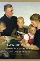 Legea sângelui: A gândi și a acționa ca un nazist - The Law of Blood: Thinking and Acting as a Nazi