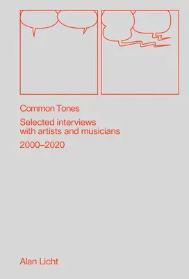 Common Tones: Interviuri selectate cu artiști și muzicieni 1995-2020 - Common Tones: Selected Interviews with Artists and Musicians 1995-2020