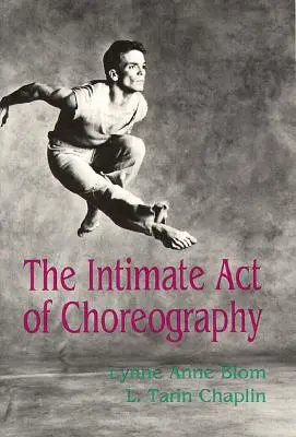 Actul intim al coregrafiei - The Intimate Act of Choreography
