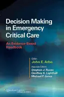 Luarea deciziilor în îngrijirea critică de urgență: Un manual bazat pe dovezi - Decision Making in Emergency Critical Care: An Evidence-Based Handbook
