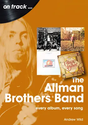 The Allman Brothers Band: fiecare album, fiecare cântec - The Allman Brothers Band: Every Album Every Song