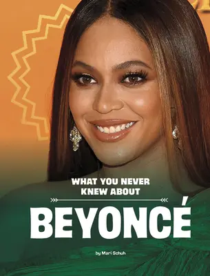 Ce nu ați știut niciodată despre Beyonc - What You Never Knew about Beyonc