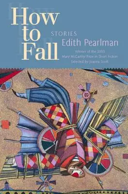 Cum să cazi: Povestiri - How to Fall: Stories