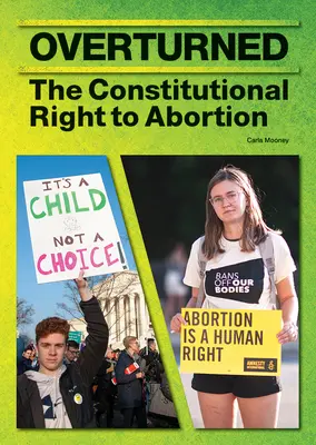 Răsturnat: Dreptul constituțional la avort - Overturned: The Constitutional Right to Abortion
