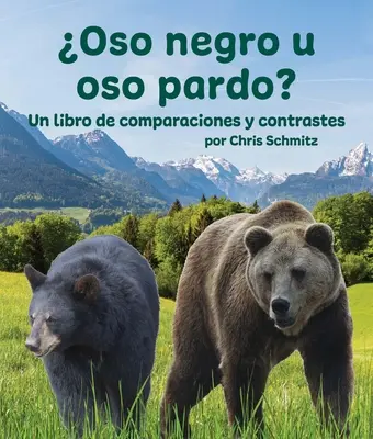 Oso Negro U Oso Pardo? O carte de comparații și contraste - Oso Negro U Oso Pardo? Un Libro de Comparaciones Y Contrastes