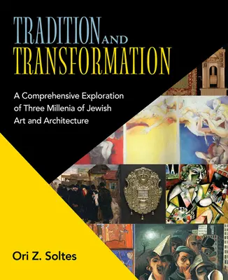 Tradiție și transformare: O explorare cuprinzătoare a trei milenii de artă și arhitectură evreiască - Tradition and Transformation: A Comprehensive Exploration of Three Millenia of Jewish Art and Architecture