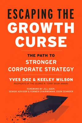 Escaping the Growth Curse: Calea către o strategie corporativă mai puternică - Escaping the Growth Curse: The Path to Stronger Corporate Strategy