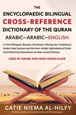 The Encyclopaedic Bilingual Cross- Reference Dictionary of the Quran (Dicționarul enciclopedic bilingv de referință încrucișată al Coranului) - The Encyclopaedic Bilingual Cross- Reference Dictionary of the Quran