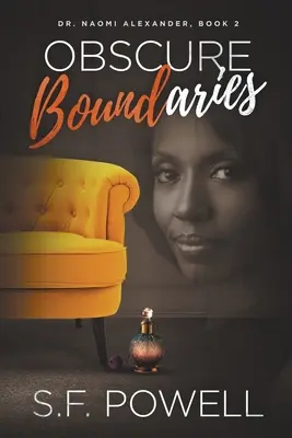 Granițe obscure: Dr. Naomi Alexander, Cartea 2 - Obscure Boundaries: Dr. Naomi Alexander, Book 2