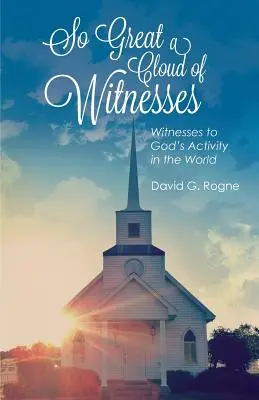 Un nor atât de mare de martori - So Great A Cloud of Witnesses
