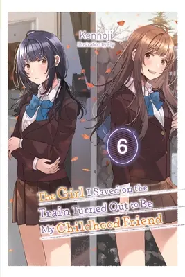 Fata pe care am salvat-o în tren s-a dovedit a fi prietena mea din copilărie, Vol. 6 - The Girl I Saved on the Train Turned Out to Be My Childhood Friend, Vol. 6