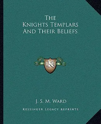 Cavalerii Templieri și credințele lor - The Knights Templars And Their Beliefs