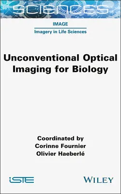 Imagistica optică neconvențională pentru biologie / Unconventional Optical Imaging for Biology - Unconventional Optical Imaging for Biology