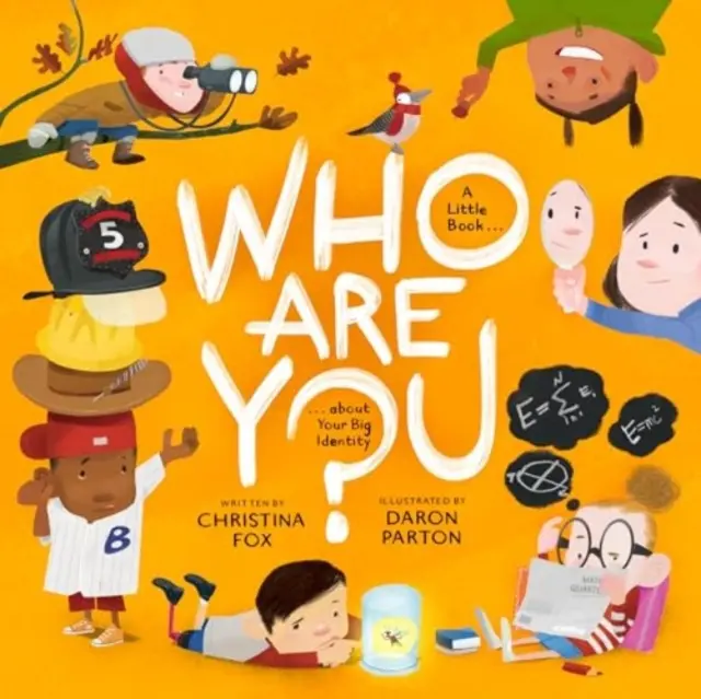 Cine ești tu? O carte mică despre marea ta identitate - Who Are You?: A Little Book about Your Big Identity