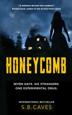 Honeycomb: Șapte zile. Șase Străini. Un medicament experimental. - Honeycomb: Seven Days. Six Strangers. One Experimental Drug.