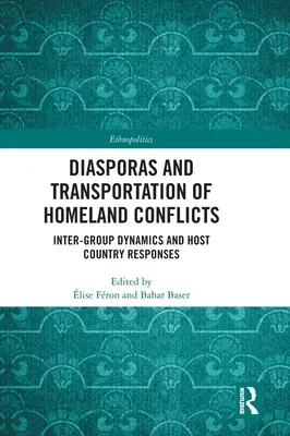 Diasporele și transportul conflictelor interne: Dinamica inter-grupuri și răspunsurile țării gazdă - Diasporas and Transportation of Homeland Conflicts: Inter-Group Dynamics and Host Country Responses