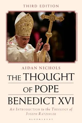 Gândirea Papei Benedict al XVI-lea: O introducere în teologia lui Joseph Ratzinger - The Thought of Pope Benedict XVI: An Introduction to the Theology of Joseph Ratzinger