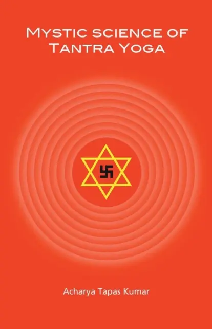 Știința mistică a Tantra Yoga - Mystic Science of Tantra Yoga