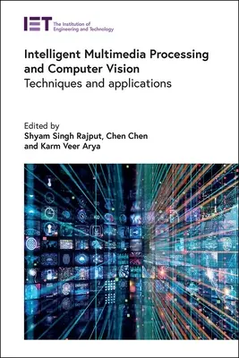Intelligent Multimedia Processing and Computer Vision: Tehnici și aplicații - Intelligent Multimedia Processing and Computer Vision: Techniques and Applications