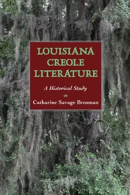 Literatura creolă din Louisiana: Un studiu istoric - Louisiana Creole Literature: A Historical Study