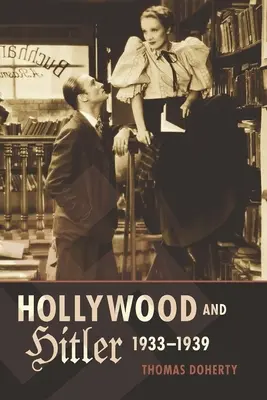 Hollywood și Hitler, 1933-1939 - Hollywood and Hitler, 1933-1939