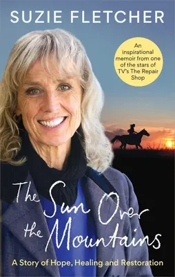The Sun Over the Mountains: O poveste de speranță, vindecare și restaurare - The Sun Over the Mountains: A Story of Hope, Healing and Restoration
