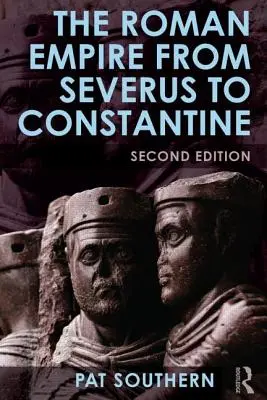 Imperiul Roman de la Severus la Constantin - The Roman Empire from Severus to Constantine