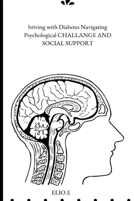 Thriving with Diabetes Navigating Psychological Challenges And Social Support (Trăind cu diabet navigând printre provocările psihologice și sprijinul social) - Thriving with Diabetes Navigating Psychological Challenges And Social Support