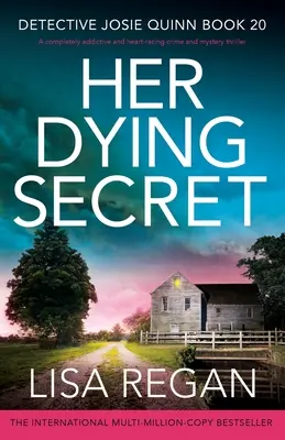 Secretul ei muribund: Un thriller polițist și misterios complet captivant și sfâșietor - Her Dying Secret: A completely addictive and heart-racing crime and mystery thriller