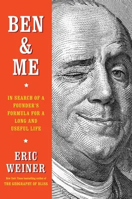 Ben & Me: În căutarea formulei unui fondator pentru o viață lungă și utilă - Ben & Me: In Search of a Founder's Formula for a Long and Useful Life