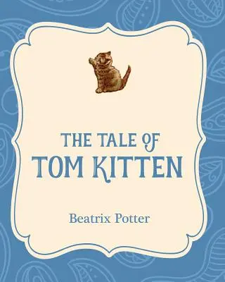 Povestea lui Tom Kitten - The Tale of Tom Kitten